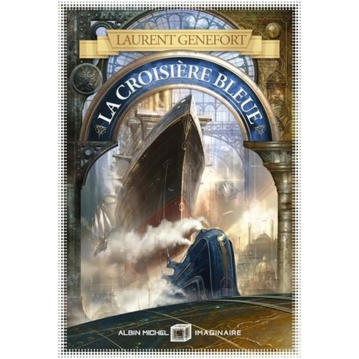 LA CROISIERE BLEUE. ET AUTRES HISTOIRES ULTRAMODERNES, Genefort Laurent