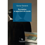 PERCEPTION ET APPARITION DU MONDE, Declerck Gunnar