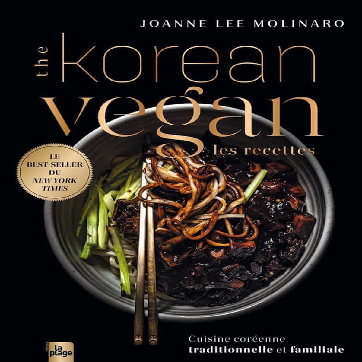 THE KOREAN VEGAN LES RECETTES. CUISINE COREENNE TRADITIONNELLE ET FAMILIALE, Lee Molinaro Joanne