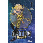 ASTRO ROYALE TOME 1 . AVEC JAQUETTE REVERSIBLE TERASU, 1 EX-LIBRIS, 1 HOLOCARD FLASH, 1 MEDAILLON ASTRO TERASU, EDITION COLLECTOR, Wakui Ken
