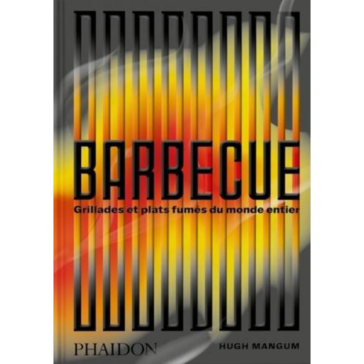 BARBECUE. GRILLADES ET PLATS FUMES DU MONDE ENTIER, Mangum Hugh
