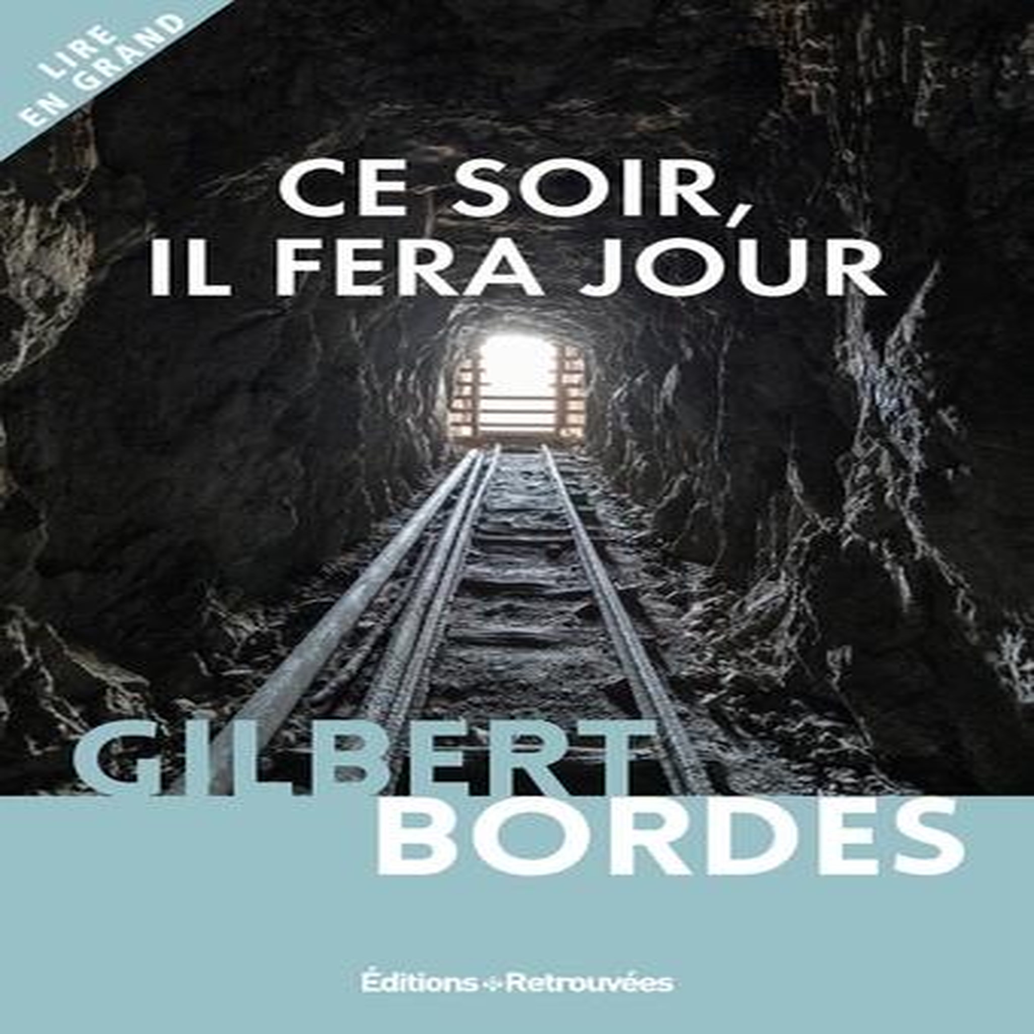 CE SOIR, IL FERA JOUR [EDITION EN GROS CARACTERES], Bordes Gilbert