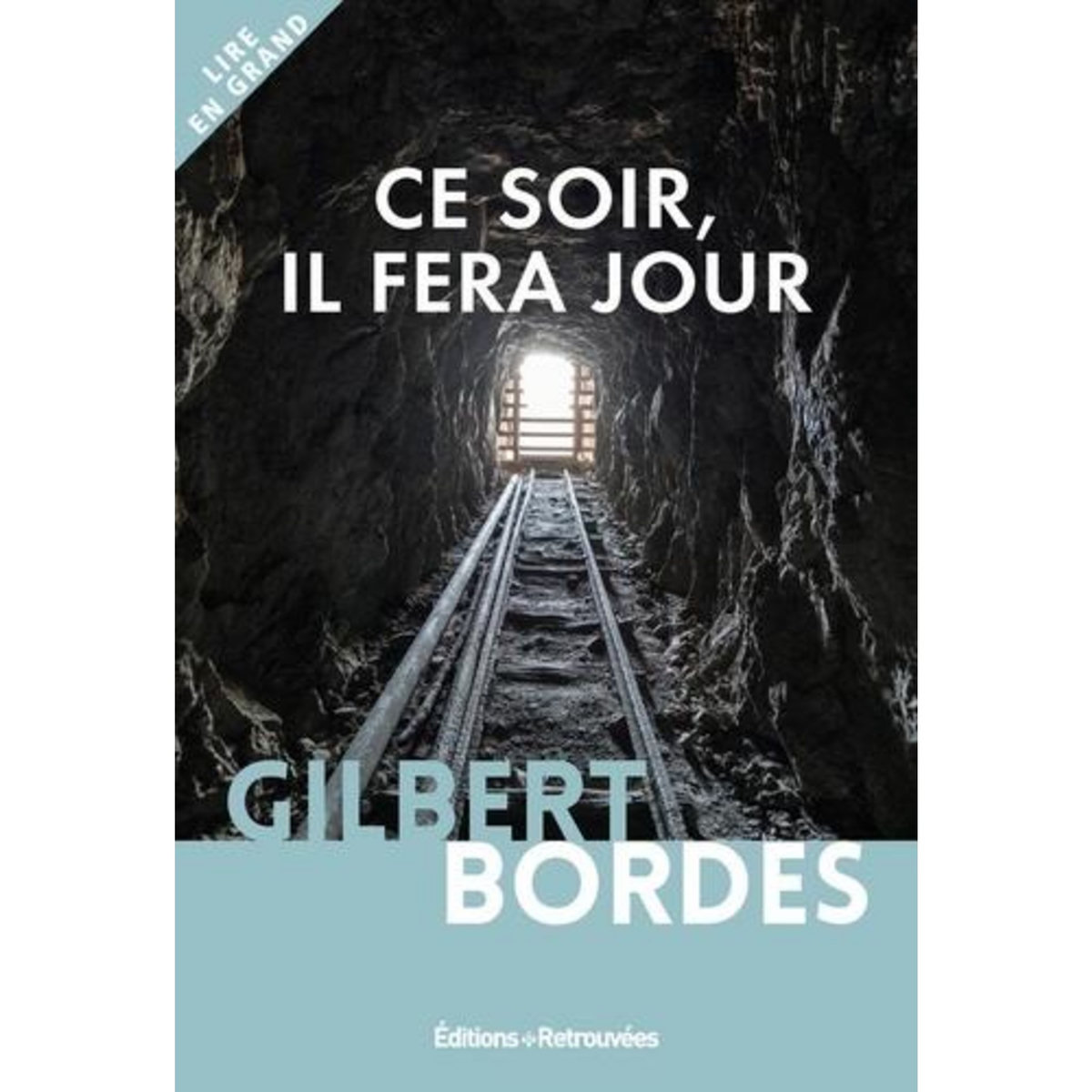 CE SOIR, IL FERA JOUR [EDITION EN GROS CARACTERES], Bordes Gilbert