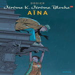 JEROME K. JEROME BLOCHE TOME 25 : AINA, Dodier Alain