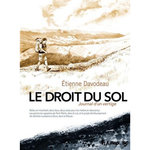 LE DROIT DU SOL. JOURNAL D'UN VERTIGE, Davodeau Etienne
