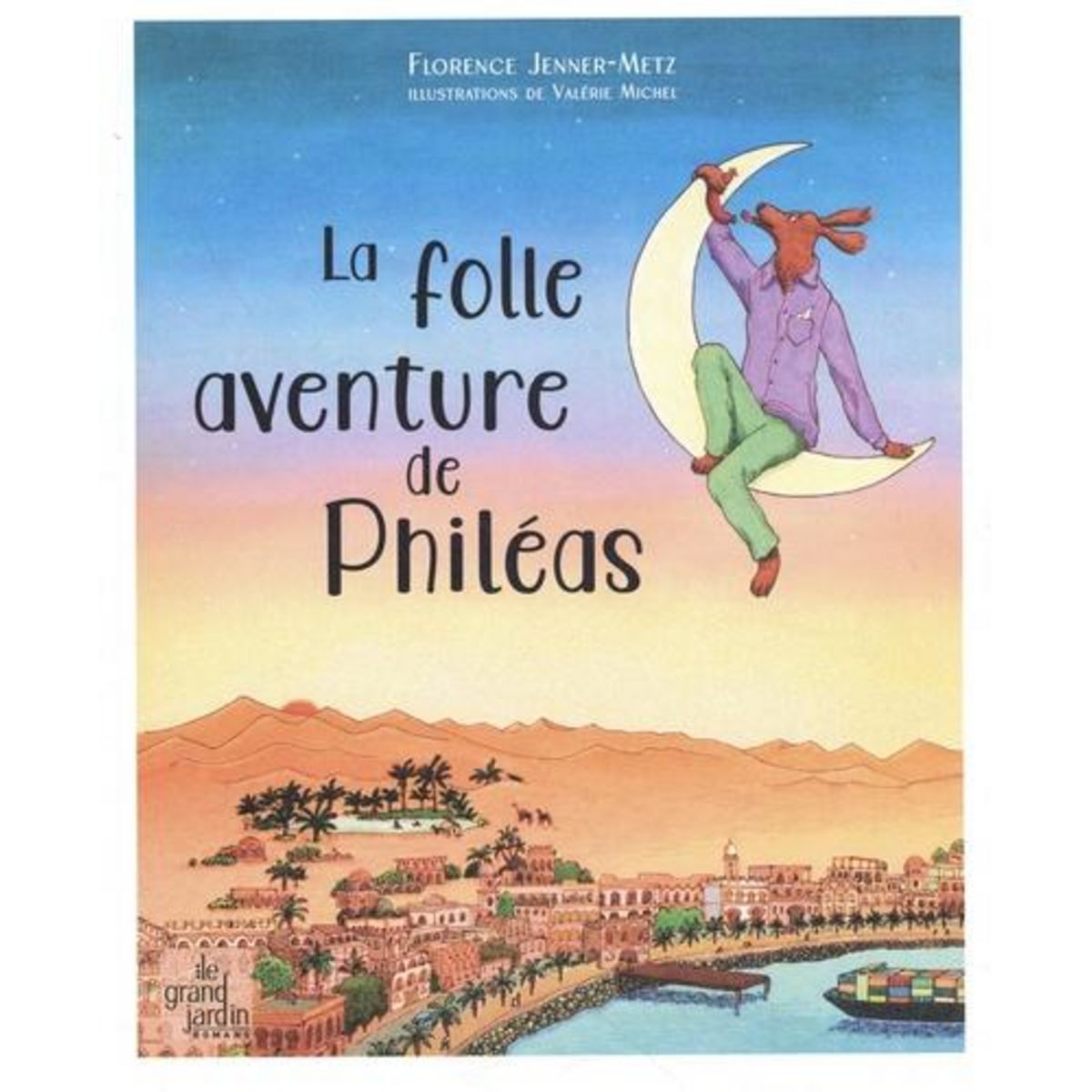 LA FOLLE AVENTURE DE PHILEAS, Jenner-Metz Florence