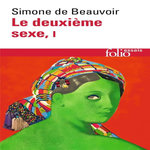 LE DEUXIEME SEXE TOME 1 : LES FAITS ET LES MYTHES, Beauvoir Simone de