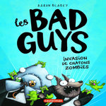 LES BAD GUYS TOME 4 : INVASION DE CHATONS ZOMBIES, Blabey Aaron
