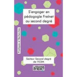 S'ENGAGER EN PEDAGOGIE FREINET AU SECOND DEGRE, Secteur Second degré de l'ICEM