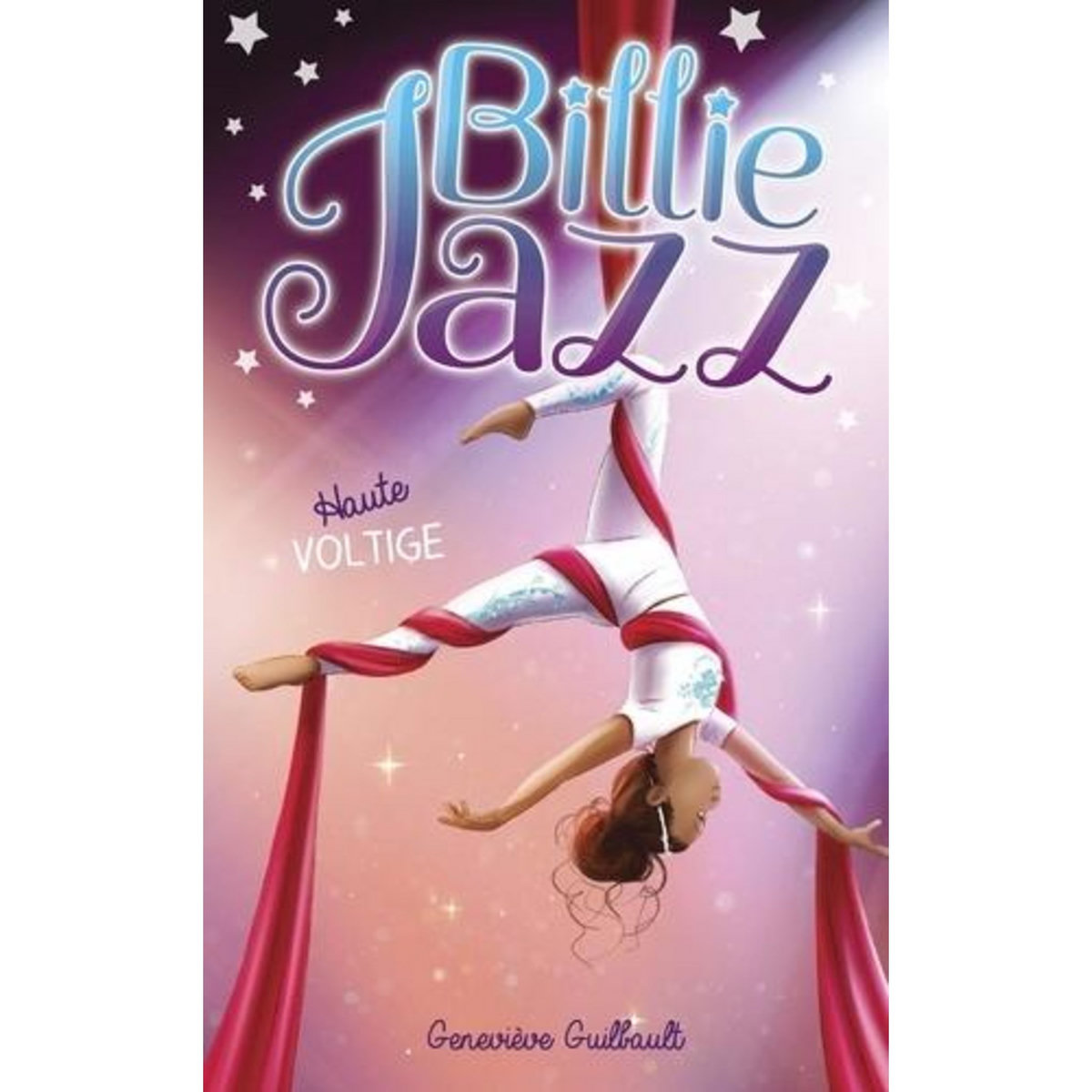 BILLIE JAZZ TOME 9 : HAUTE VOLTIGE, Guilbault Geneviève