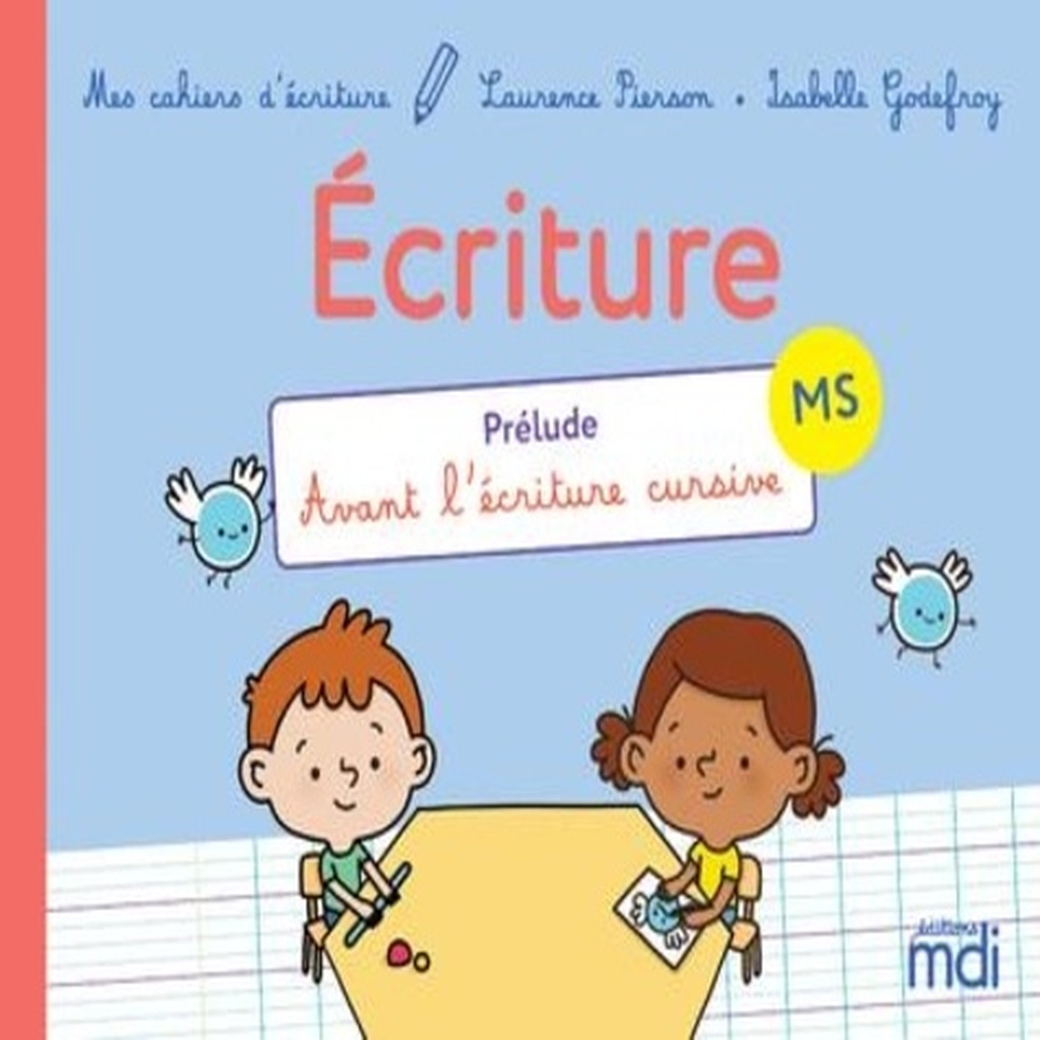ECRITURE MS. PRELUDE AVANT L'ECRITURE CURSIVE, EDITION 2021, Godefroy Isabelle