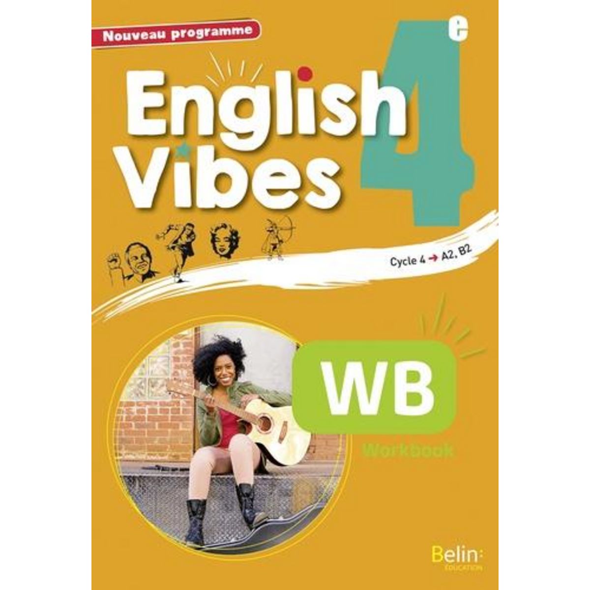 ENGLISH VIBES 4E A2, B1. WORKBOOK, EDITION 2017, Dahm Rebecca