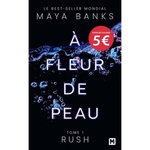 A FLEUR DE PEAU TOME 1 : RUSH, Banks Maya