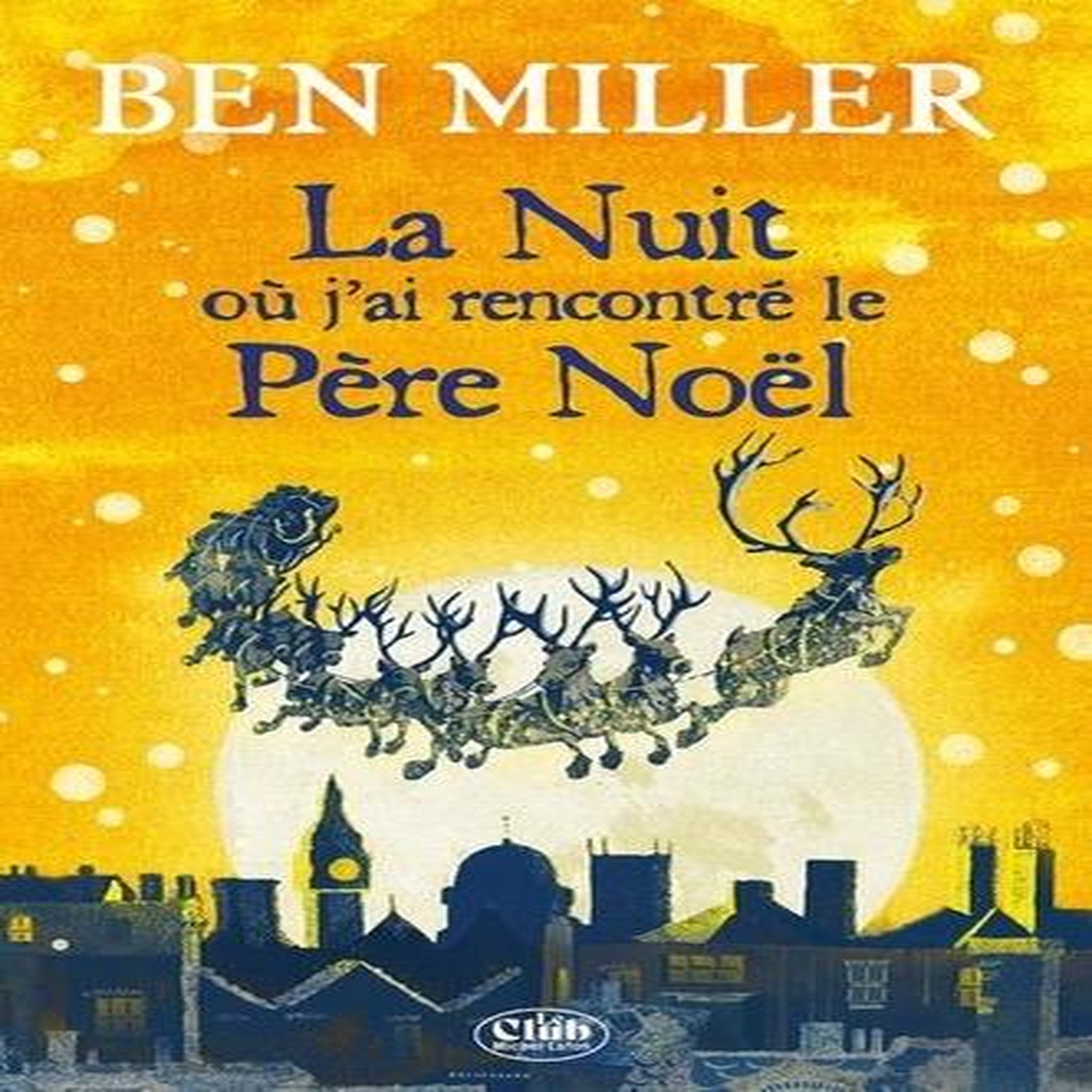 LA NUIT OU J'AI RENCONTRE LE PERE NOEL, Miller Ben