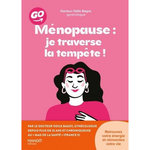 MENOPAUSE : JE TRAVERSE LA TEMPETE ! RETROUVEZ VOTRE ENERGIE ET REINVENTEZ VOTRE VIE, Bagot Odile