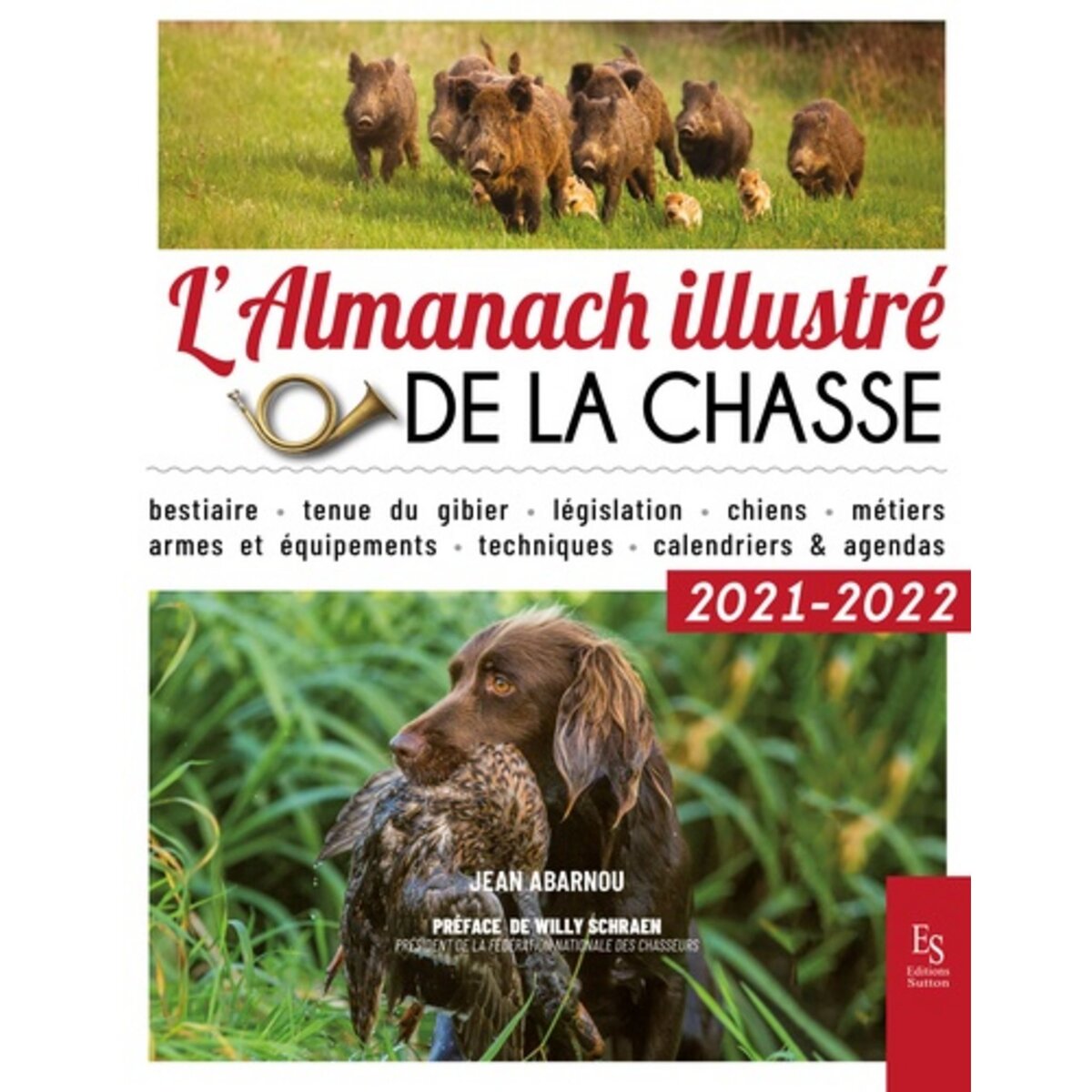  L'ALMANACH ILLUSTRE DE LA CHASSE. EDITION 2021-2022, Abarnou Jean