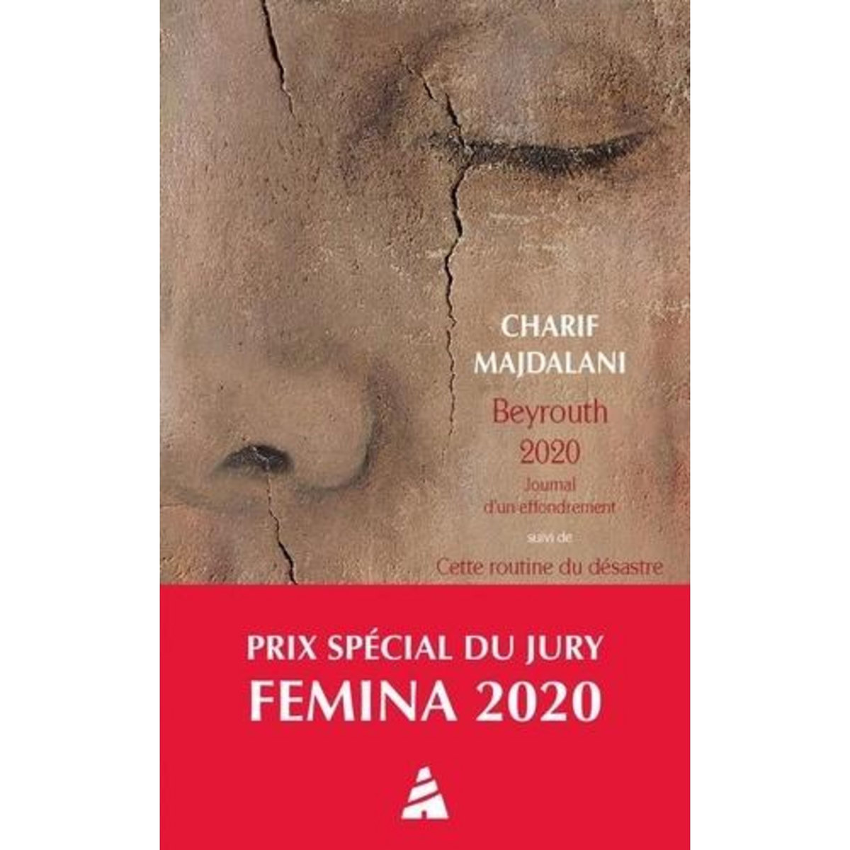 BEYROUTH 2020, JOURNAL D'UN EFFONDREMENT. SUIVI DE CETTE ROUTINE DU DESASTRE, BEYROUTH, ETE 2021, JOURNAL INTERMITTENT, Majdalani Charif