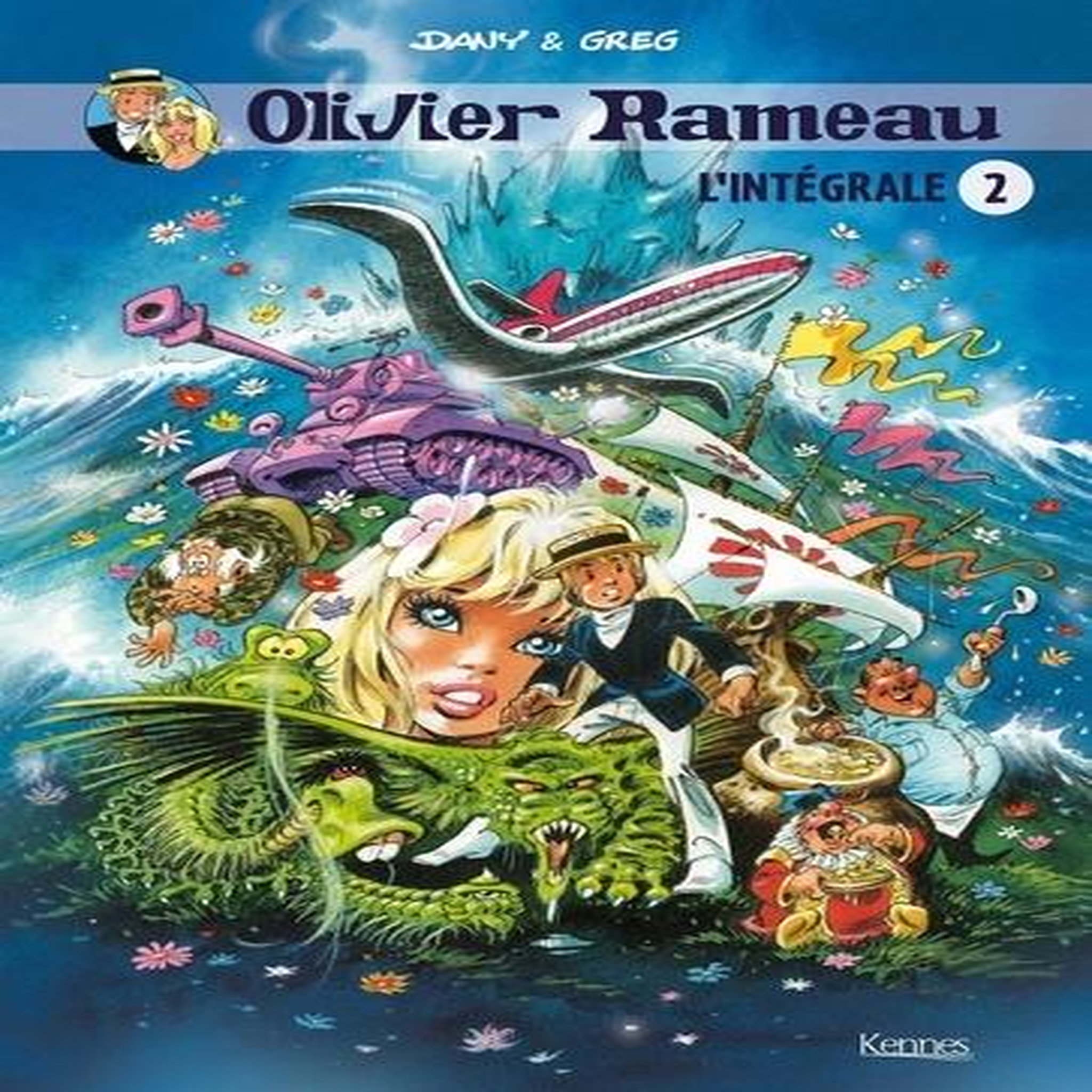 OLIVIER RAMEAU LINTEGRALE 2 : TOME 4, LA CARAVELLE DE N'IMPORTE OU ; TOME 5, LE GRAND VOYAGE EN ABSURDIE ; TOME 6, L'OISEAU DE PAR-CI, PAR-LA, Dany