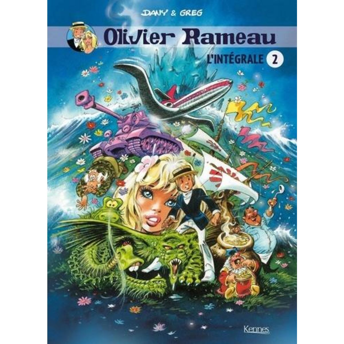 OLIVIER RAMEAU LINTEGRALE 2 : TOME 4, LA CARAVELLE DE N'IMPORTE OU ; TOME 5, LE GRAND VOYAGE EN ABSURDIE ; TOME 6, L'OISEAU DE PAR-CI, PAR-LA, Dany