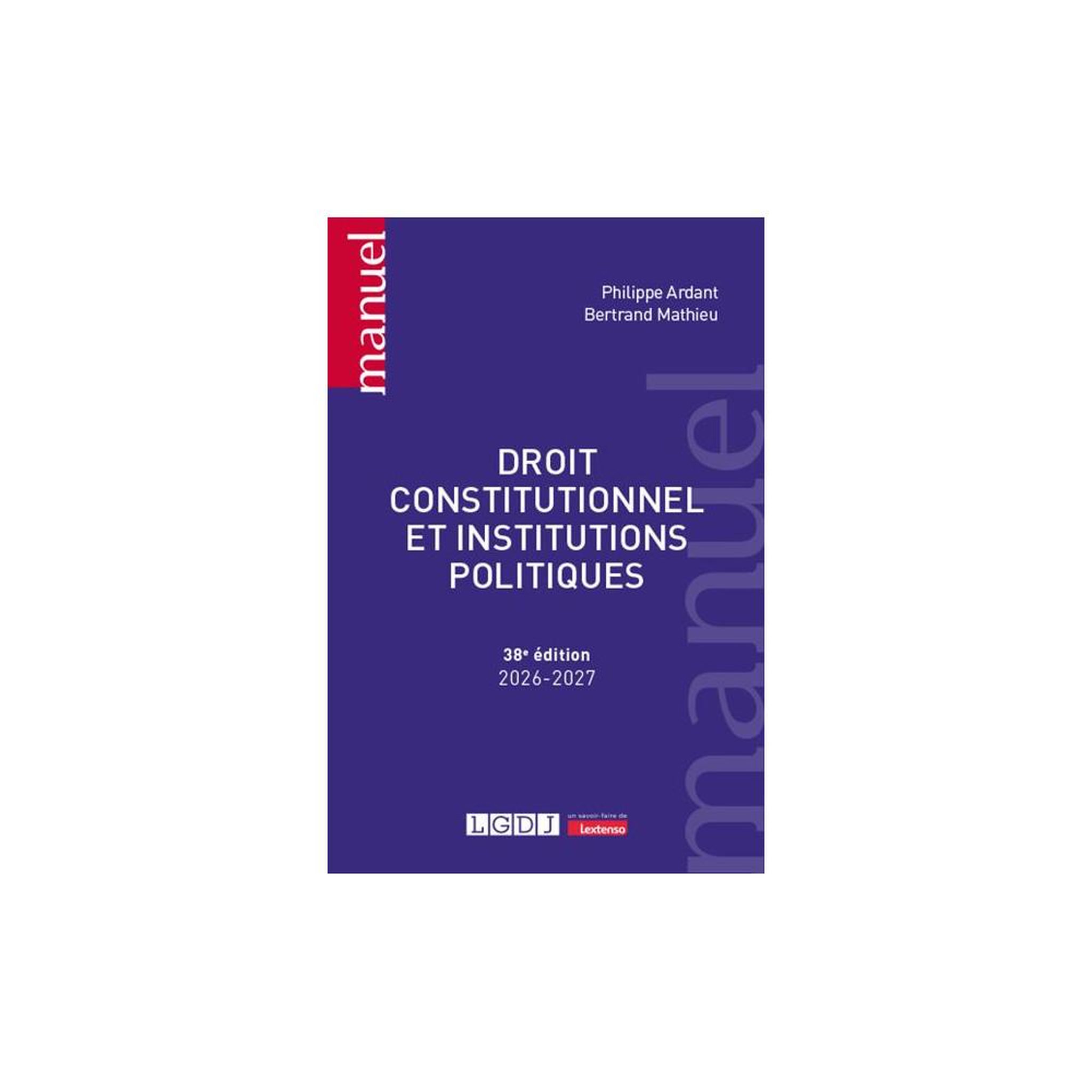 Droit constitutionnel et institutions politiques, 38e édition
