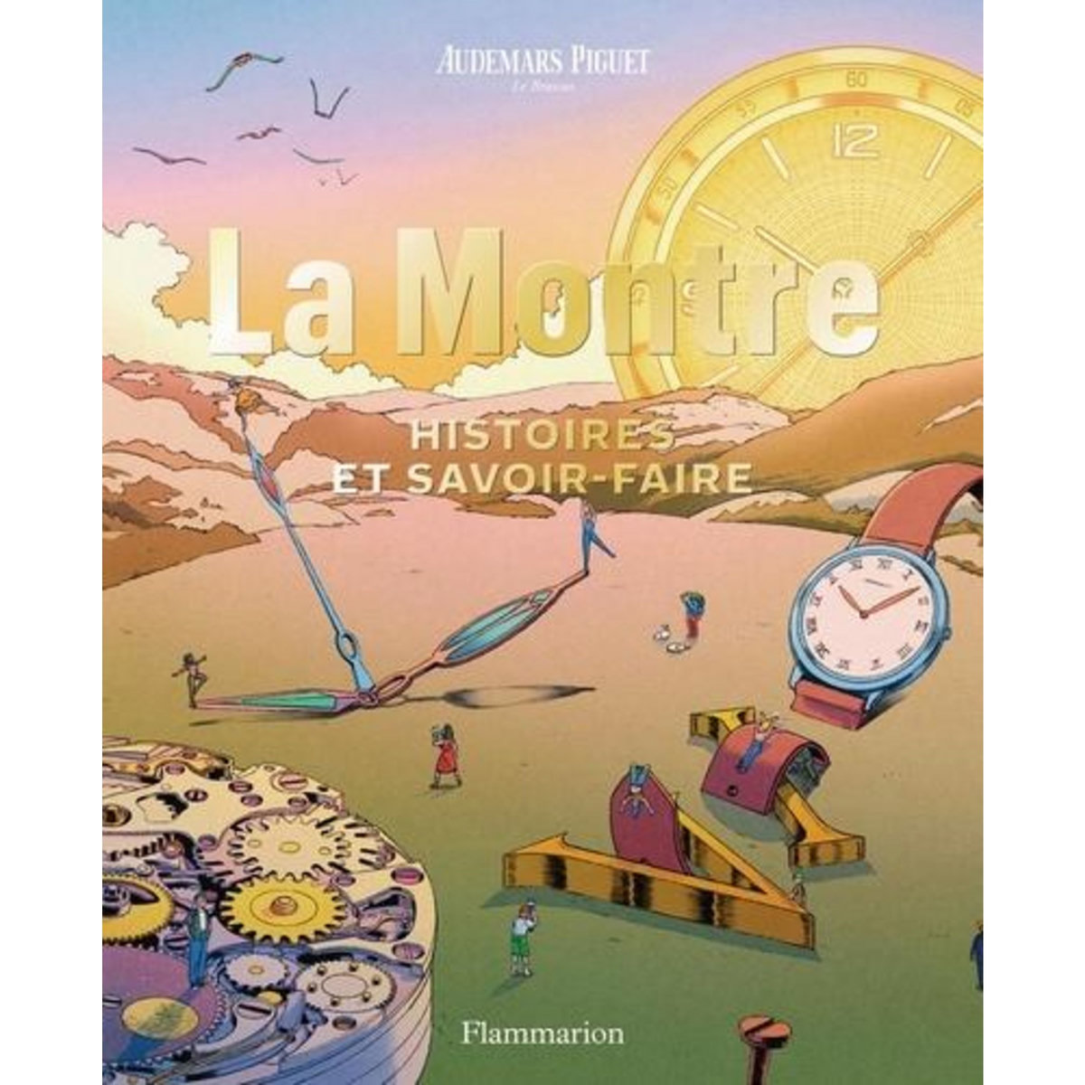 LA MONTRE. HISTOIRES ET SAVOIR-FAIRE, Audemars Piguet
