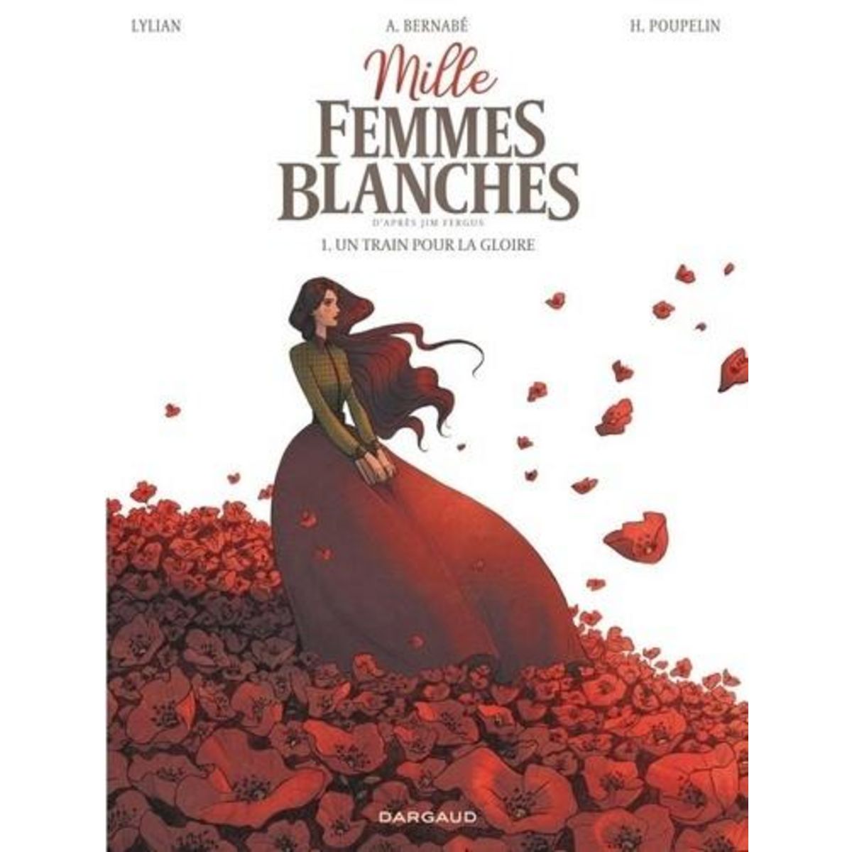 MILLE FEMMES BLANCHES TOME 1 : UN TRAIN POUR LA GLOIRE, Lylian