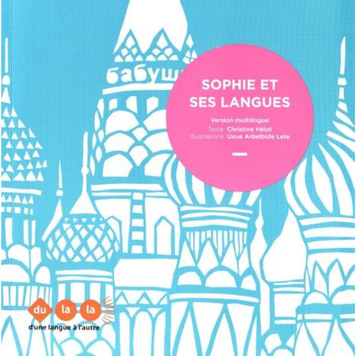 SOPHIE ET SES LANGUES, Hélot Christine