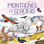 MONTAGNES ET GLACIERS. ...ET COMMENT LES SAUVER, Thomas Amandine