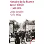  HISTOIRE DE LA FRANCE AU XXEME SIECLE. TOME 1 : 1900-1930, Berstein Serge