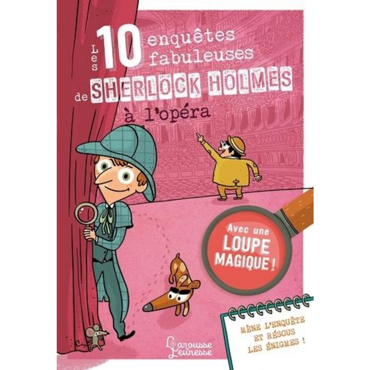 LES 10 ENQUETES FABULEUSES DE SHERLOCK HOLMES A L'OPERA. AVEC UNE LOUPE MAGIQUE !, Lebrun Sandra
