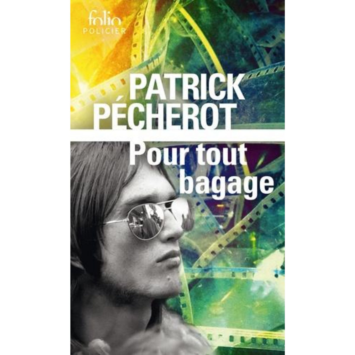 POUR TOUT BAGAGE, Pécherot Patrick