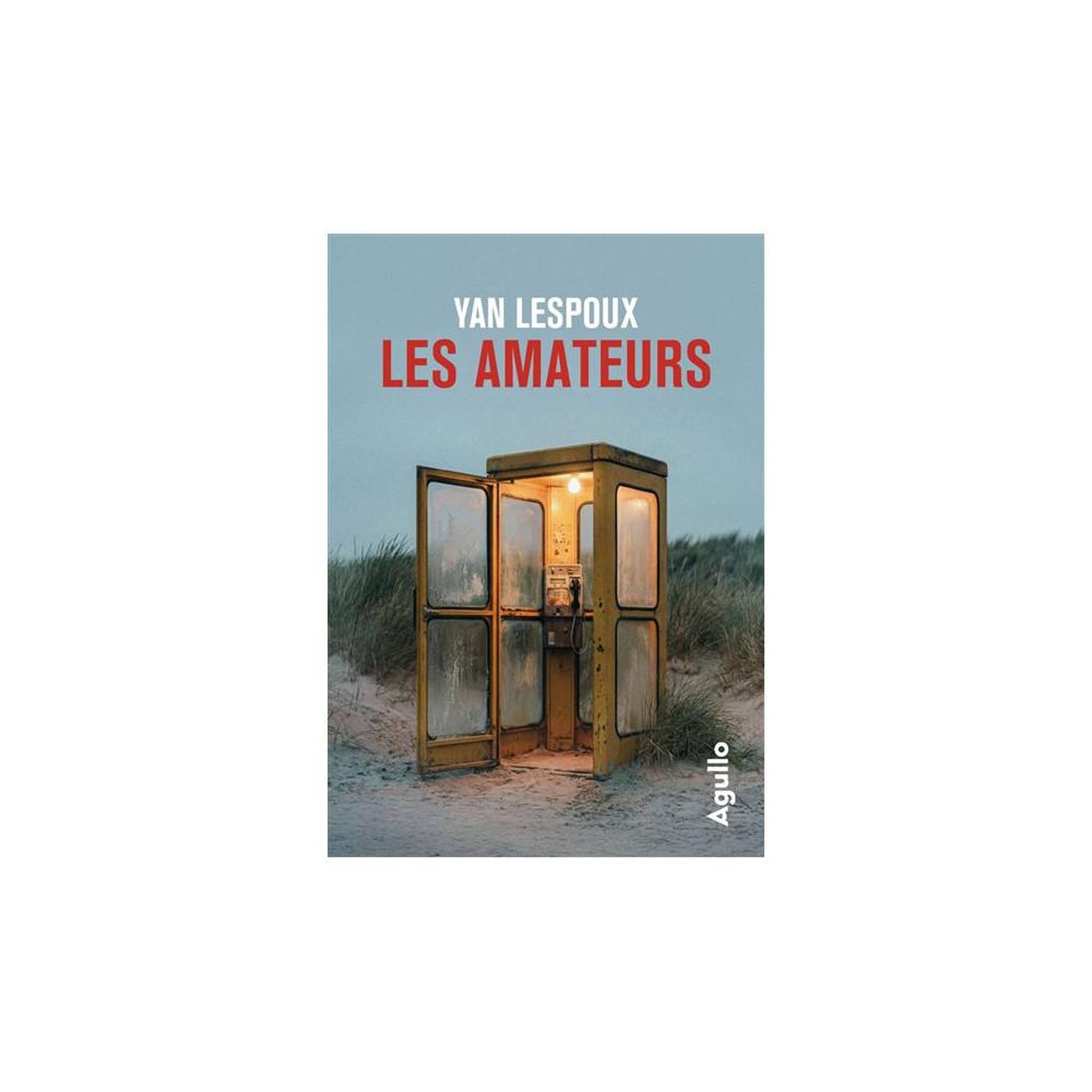 Les amateurs, roman noir en grand format, yan lespoux, agullo fiction, broché