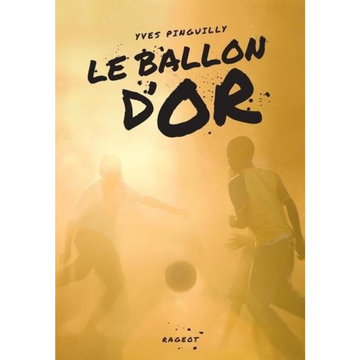 LE BALLON D'OR, Pinguilly Yves