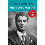 PAROLE ET PRIERE HORS-SERIE N°59, AOUT 2025 : CANONISATION PIER GIORGIO FRASSATI, Mérian Loïc