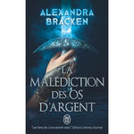 LA MALEDICTION DES OS D'ARGENT TOME 1 , Bracken Alexandra