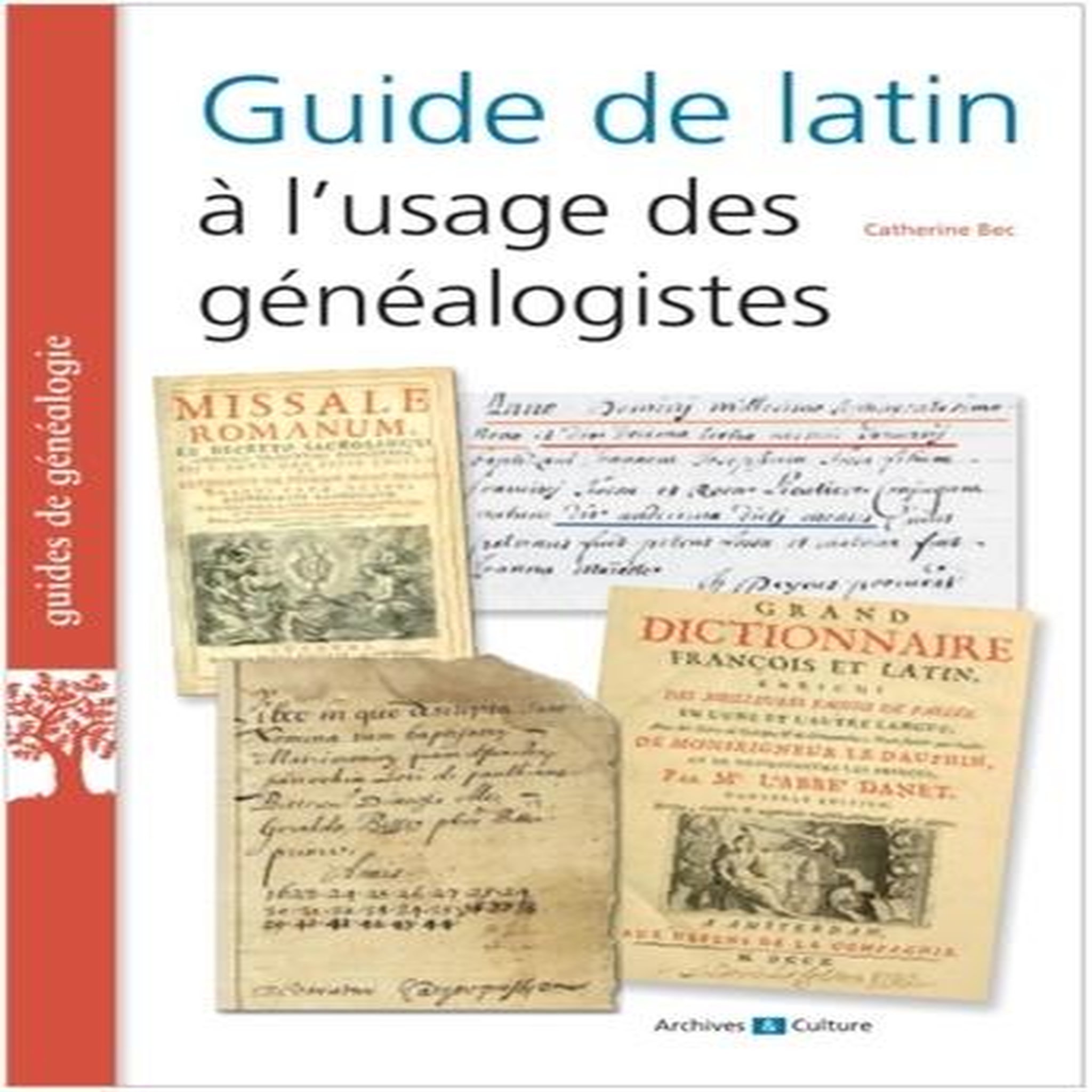 GUIDE DE LATIN A L'USAGE DES GENEALOGISTES, Bec Catherine