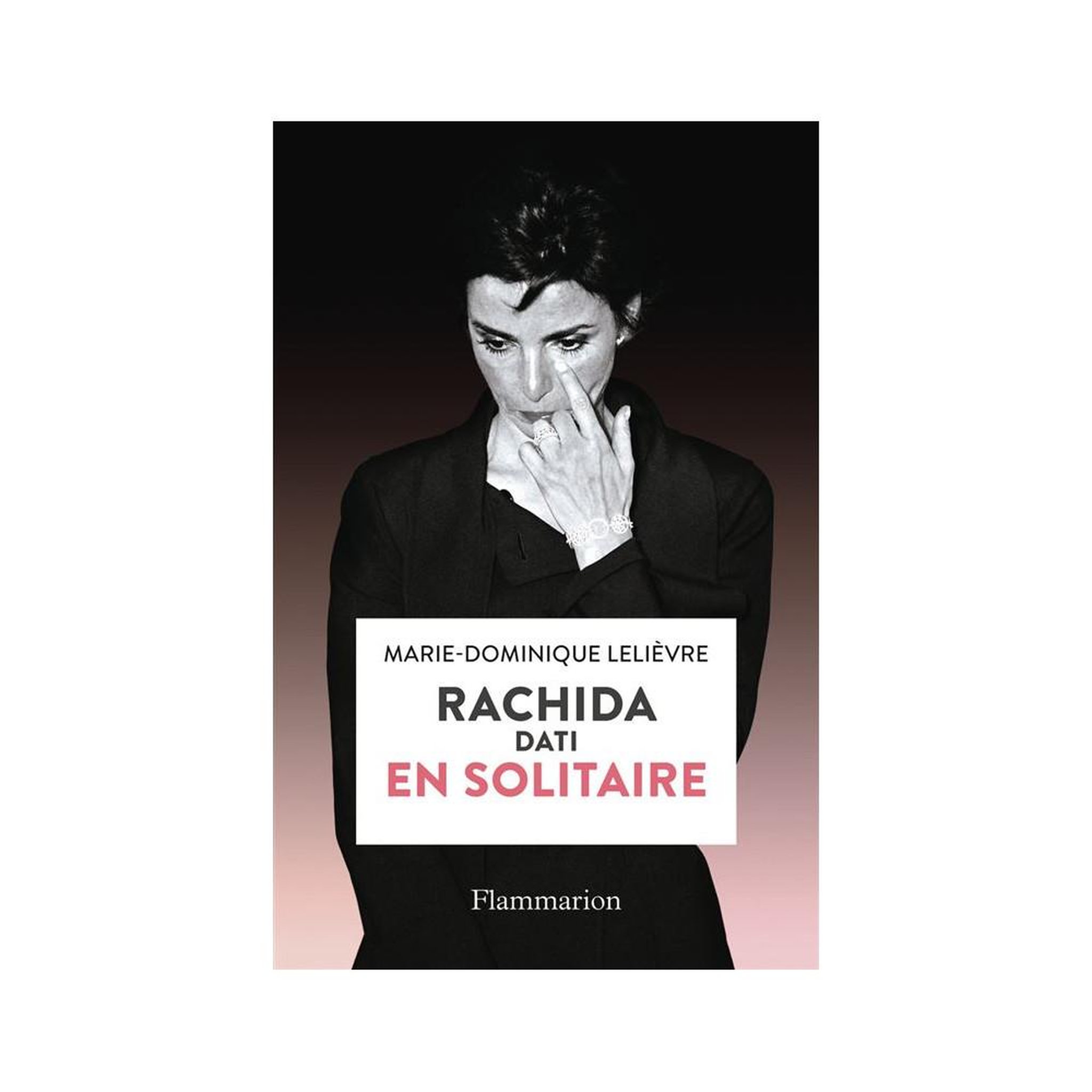 FLAMMARION Rachida Dati. En solitaire, Grand Format, livre broché de Marie-Dominique Lelièvre