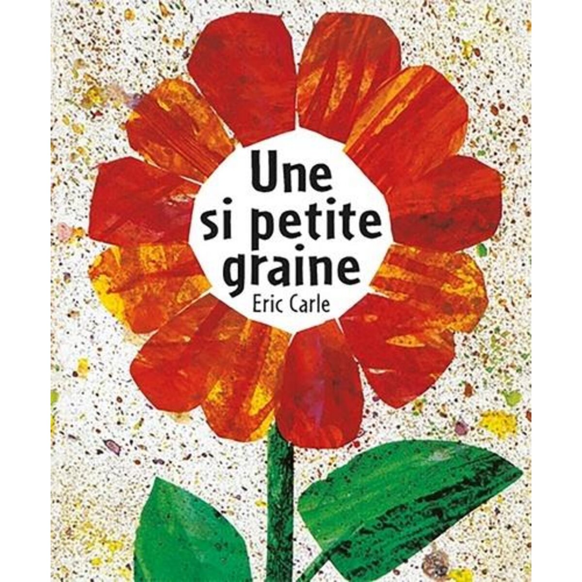 UNE SI PETITE GRAINE, Carle Eric