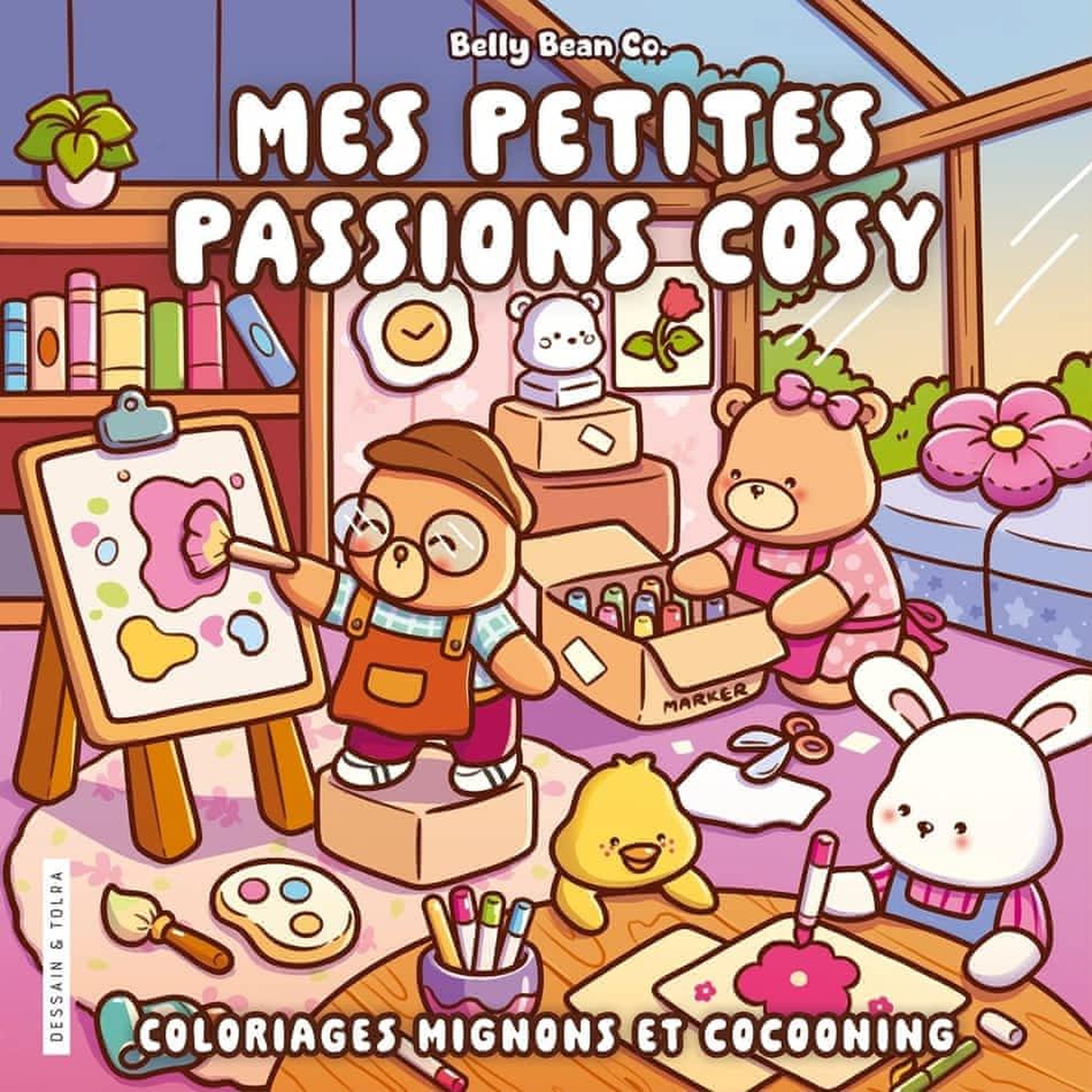 MES PETITES PASSIONS COSY. COLORIAGES MIGNONS ET COCOONING, Belly Bean Co.