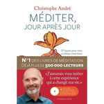 MEDITER, JOUR APRES JOUR. 25 LECONS POUR VIVRE EN PLEINE CONSCIENCE, AVEC 1 CD AUDIO, André Christophe