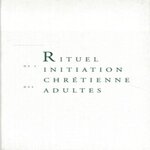 RITUEL DE L'INITIATION CHRETIENNE DES ADULTES, Concile Vatican Ii
