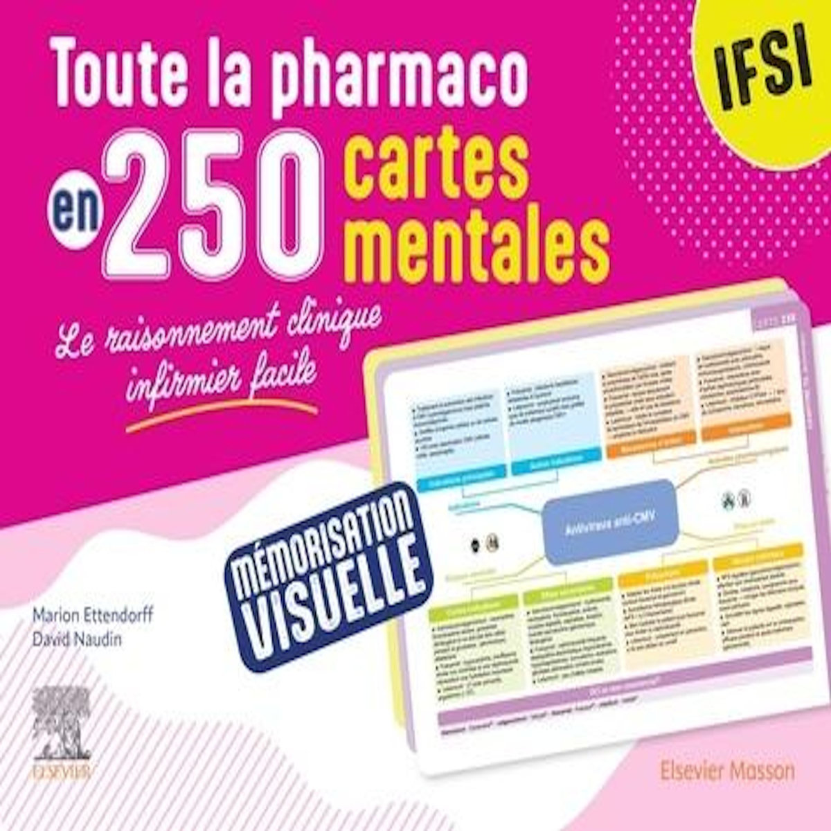 TOUTE LA PHARMACO EN 250 CARTES MENTALES. LE RAISONNEMENT CLINIQUE INFIRMIER FACILE, Naudin David