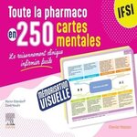 TOUTE LA PHARMACO EN 250 CARTES MENTALES. LE RAISONNEMENT CLINIQUE INFIRMIER FACILE, Naudin David