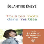 TOUS TES MOTS DANS MA TETE, Eméyé Eglantine