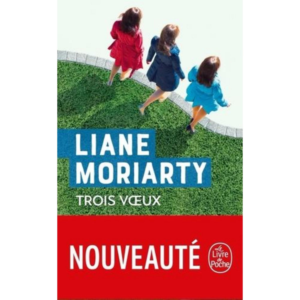 TROIS VOEUX, Moriarty Liane