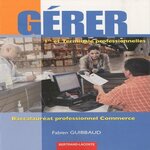 GERER 1RE ET TLE PROFESSIONNELLES BAC PRO COMMERCE, Guibbaud Fabien
