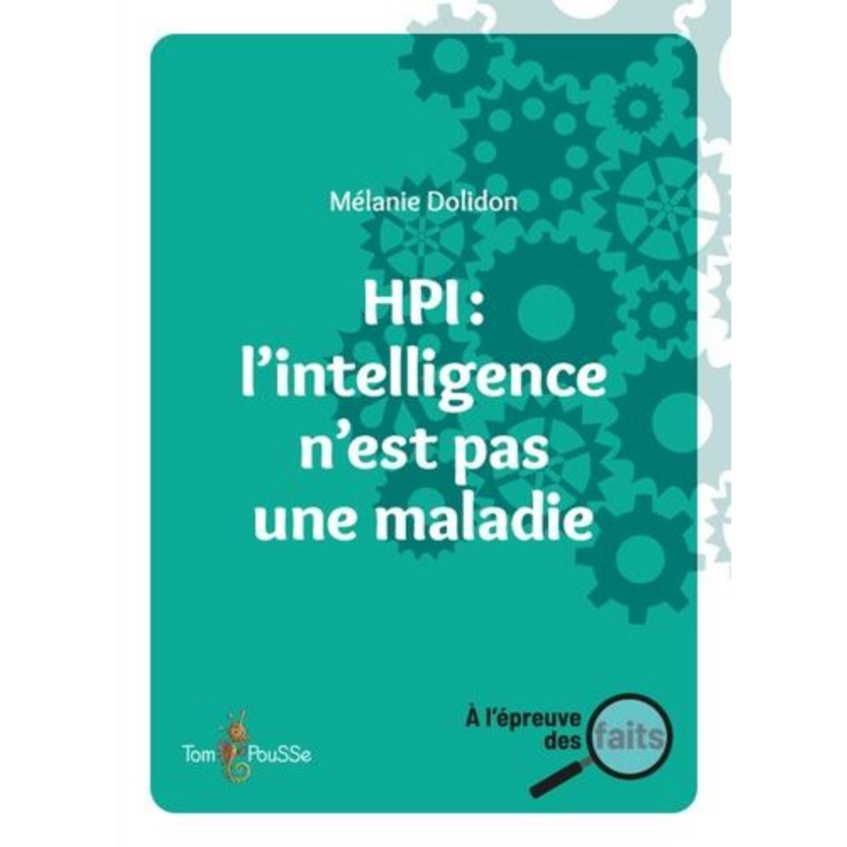 HPI : L'INTELLIGENCE N'EST PAS UNE MALADIE, Dolidon Mélanie