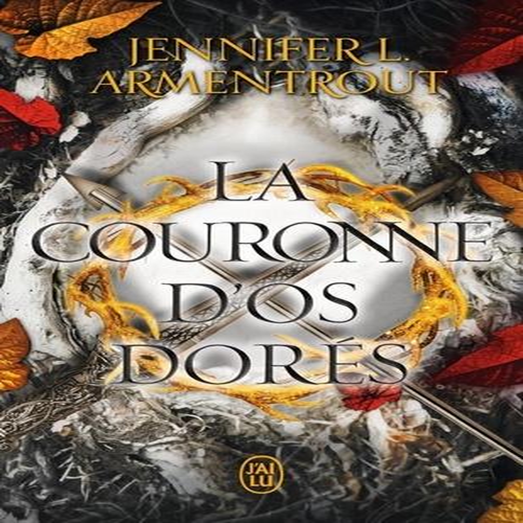 LE SANG ET LA CENDRE TOME 3 : LA COURONNE D'OS DORES, Armentrout Jennifer L.