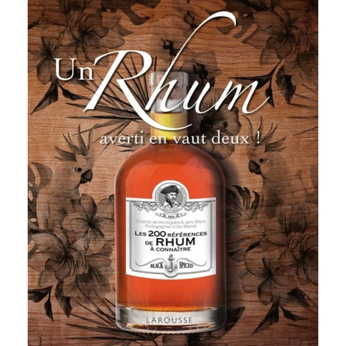 UN RHUM AVERTI EN VAUT DEUX ! LES 200 REFERENCES DE RHUM A CONNAITRE ...