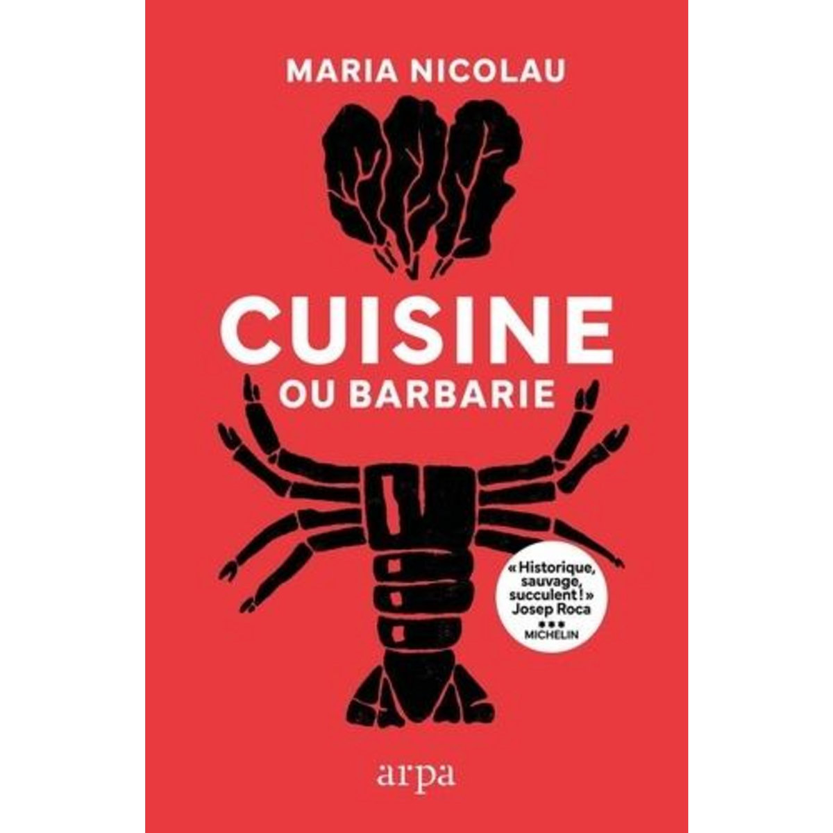 CUISINE OU BARBARIE, Nicolau Maria